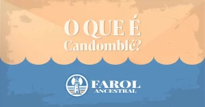 Imagem de capa do artigo O que é Candomblé? Um Guia Completo sobre a Religião e Seus Mistérios. Descubra a Importância dos Orixás na Cultura Afro-Brasileira.