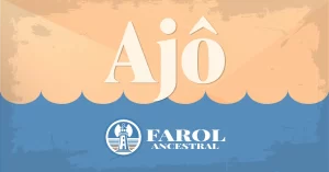 Imagem com fundo em tons de laranja e azul. Na parte superior, a palavra "Ajô" está em destaque com uma fonte clara e elegante. Abaixo, o logotipo do Farol Ancestral, representado por um farol estilizado dentro de um círculo, seguido do texto "Farol Ancestral". O design transmite uma sensação de serenidade e conexão com o tema ancestral, representando a postagem O Verdadeiro Significado de Ajô: Filosofia de Solidariedade