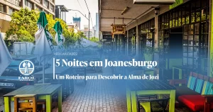 Capa do artigo 5 Noites em Joanesburgo: Um Roteiro para Descobrir a Alma de Jozi