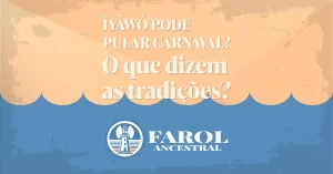 Imagem de capa do artigo Ìyàwó pode pular Carnaval? O que dizem as tradições?