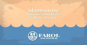 Capa do artigo Adanwomase: Turismo Comunitário e Tradição em Gana