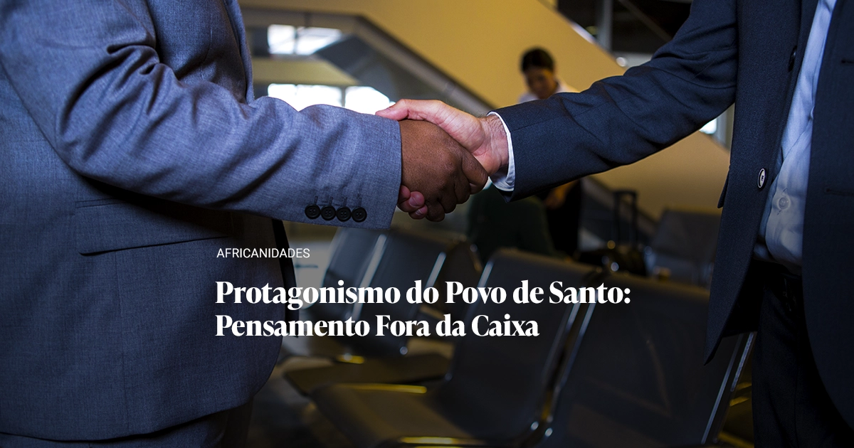 Capa do artigo Protagonismo do Povo de Santo: Pensamento Fora da Caixa